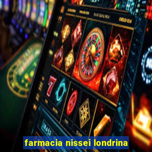 farmacia nissei londrina